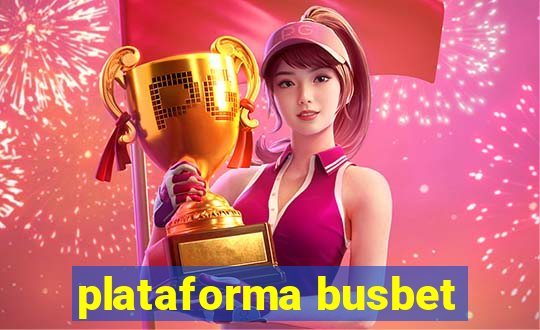 plataforma busbet